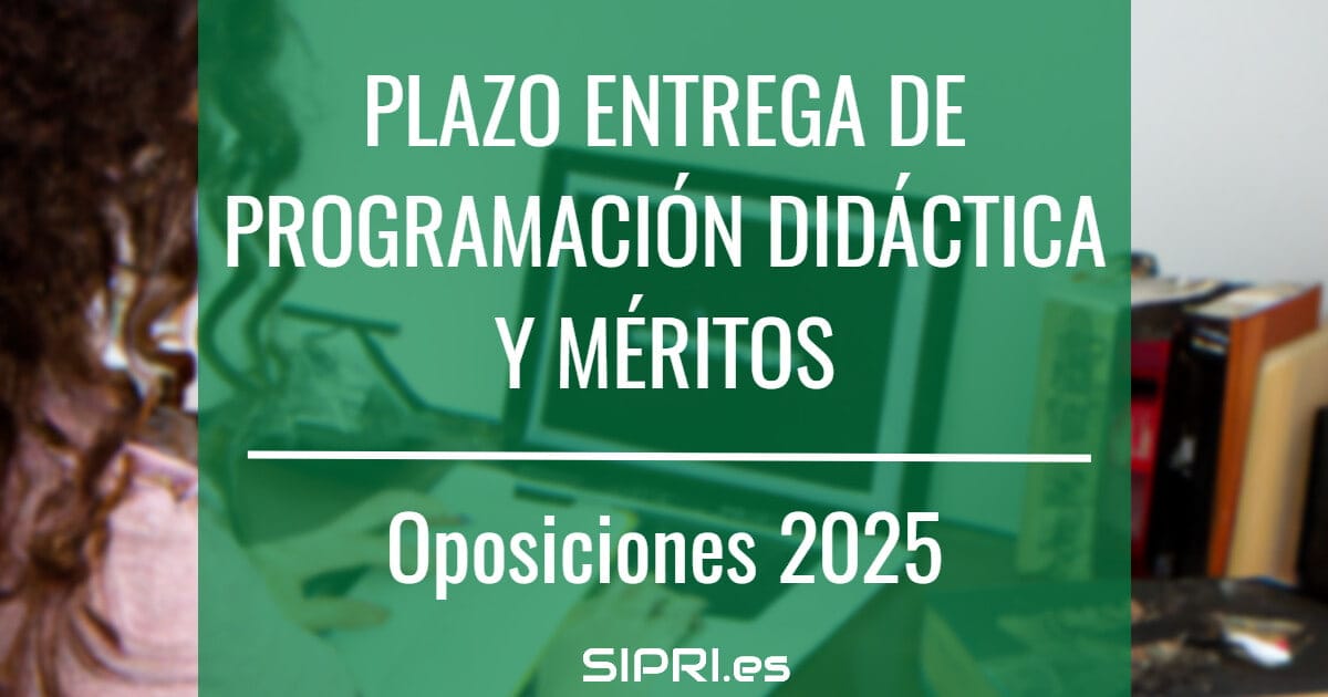 Plazo para entregar la Programación Didáctica en las Oposiciones de Andalucía 2025