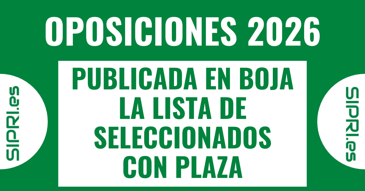 Boja seleccionados oposiciones 2026 andalucia Boja oposiciones 2026 seleccionados